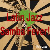 Latin Jazz & Samba Fever!