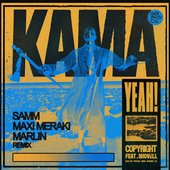 Kama Yeah (Samm, MAXI MERAKI, Marlin Remix)