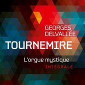 Tournemire, l'orgue mystique