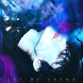 Let Me Drown - Single