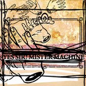 Yes Sir! Mister Machine