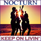 NOCTURN - KEEP ON LIVIN'