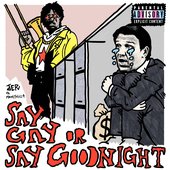 Say Gay or Say Goodnight (feat. Money Nicca) - Single