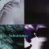 Kiss Me Like You Mean It - Single