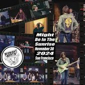 Might Be In The Sunrise - November 30th, 2024, San Francisco, CA (Live)