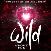 Wild About You (World Premiere Recording)