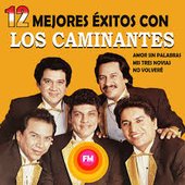12 Mejores Éxitos con Los Caminantes, Vol. 1