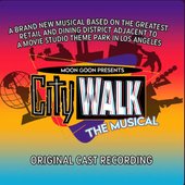 CityWalk the Musical: Original Cast Recording