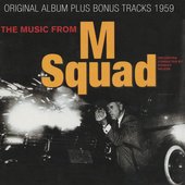 The Music from M Squad (Original Album Plus Bonus Tracks 1959)