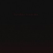 Further From Me. - Single
