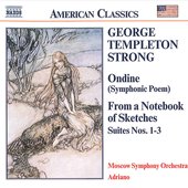 Strong: Ondine / From A Notebook of Sketches, Suites 1-3