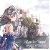 トトリのアトリエ〜アーランドの錬金術士2〜 オリジナルサウンドトラック【DISC 1】