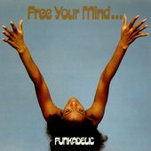 Funkadelic - Free Your Mind and Your Ass Will Follow