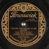 78_youre-the-cream-in-my-coffee_colonial-club-orchestra-scrappy-lambert-desylva-brown_gbia0045523b_itemimage-crop.jpg