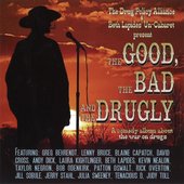 The Good, The Bad, And The Drugly