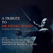 A Tribute To Sir Henry Wood