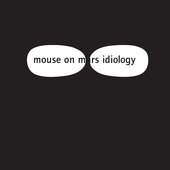 mouse on mars idiology.jpg