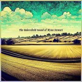 The Bakersfield Sound of Wynn Stewart