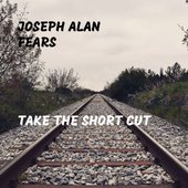 Take the shortcut by Joseph Alan Fears