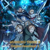 『無職転生 〜異世界行ったら本気だす〜』 第2期 オリジナル・サウンドトラック2