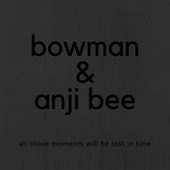 Dave Bowman - All Those Moments Will Be Lost in Time
