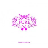 PURE Acoustic Bossa