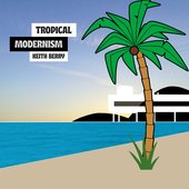 TROPICAL MODERNISM