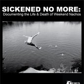 Sickened No More: Documenting The Life & Death Of Weekend Nachos