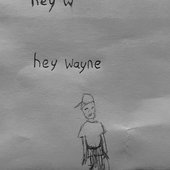 hey wayne