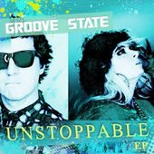 GROOVE STATE - UNSTOPPABLE EP