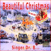 BEAUTIFUL CHRISTMAS  by Singer Dr. B...