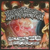 Archives Of Pathological Goregrind States And Splatter Death Metal Atrocities - Discografia 1999-2003