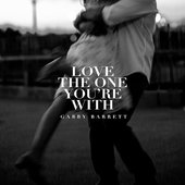 Love the One You're With - EP