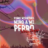 Fumo Mientras Miro a Mi Perro - Single