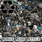 Reduce, Reuse, Recycle
