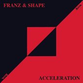 Franz & Shape - Acceleration (2006).jpg