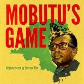 Mobutu's Game (Original Score)