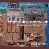 Venecie mundi splendor: Marvels of Medieval Venice