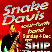Snake Davis at The SHIP Theatre - 4 December 2011