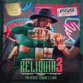 Relíquia 3 - Pra Beber, Chorar e Ligar