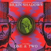 The Incredible Expanding Universe of Brain Shadows Volumes 1 & 2 (Remastered)