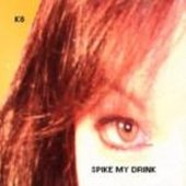 'Spike My Drink' - latest single released June 2011