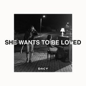 She Wants To Be Loved - Single