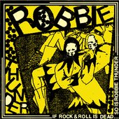 IF ROCK N ROLL IS DEAD... SO IS ROBBIE THUNDER