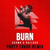 BURN (Party Favor Remix)