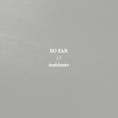 So Far