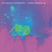 The Electric Butterflies - Always Dreaming EP (2004)