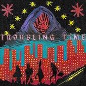 Troubling Time