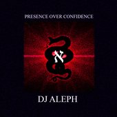 Presence Over Confidence