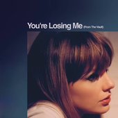 You're Losing Me (From the Vault)